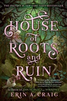 Erin A Craig, Erin A. Craig - House of Roots and Ruin