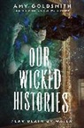 Amy Goldsmith - Our Wicked Histories