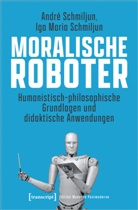 André Schmiljun, Iga Maria Schmiljun - Moralische Roboter