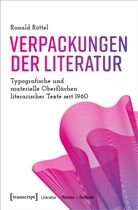 Ronald Röttel - Verpackungen der Literatur