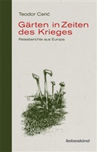 Teodor Ceri¿, Teodor Ceric, Marco Martella, Tobias Scheffel - Gärten in Zeiten des Krieges