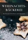 Thomas Stiegler, der Leiermann, Der Leiermann, Thomas Stiegler - Weihnachtsbäckerei - Kulturgeschichten und Rezepte