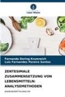 Fernanda Doring Krumreich, Luis Fe Pereira Santos, Luis Fernandes Pereira Santos - ZENTESIMALE ZUSAMMENSETZUNG VON LEBENSMITTELN: ANALYSEMETHODEN