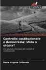 María Virginia Cafferata - Controllo costituzionale e democrazia: sfida o utopia?