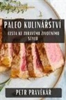 Petr Prav¿ká¿ - Paleo Kuliná¿ství