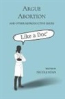 Nicole Ryan - Argue Abortion and Other Reproductive Issues Like a Doc