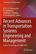 M. V. L. R. Anjaneyulu, Shriniwas S. Arkatkar, M Harikrishna, M. Harikrishna, Shriniwas S Arkatkar et al, A. Veeraragavan - Recent Advances in Transportation Systems Engineering and Management