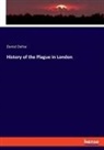 Daniel Defoe - History of the Plague in London