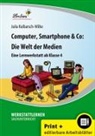 Julia Kulbarsch-Wilke - Computer, Smartphone & Co: Die Welt der Medien