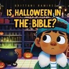 Ramirez - Is Halloween in the Bible?
