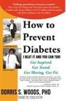Dorris S. Woods - How To Prevent Diabetes