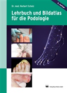 Norbert Scholz, Norbert (Dr.) Scholz - Lehrbuch und Bildatlas für die Podologie