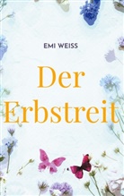 Emi Weiss - Der Erbstreit
