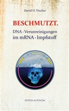 David O Fischer, David O. Fischer - Beschmutzt.