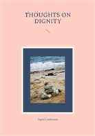 Ingrid Lindemann - Thoughts on Dignity