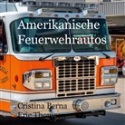 Cristina Berna, Eric Thomsen - Amerikanische Feuerwehrautos