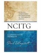 Paul Ellingworth - La Epístola a Los Hebreos: Un Comentario Sobre El Texto Griego (the Epistle to the Hebrews: A Commentary on the Greek Text)