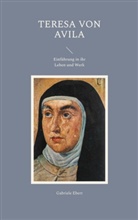 Gabriele Ebert - Teresa von Avila