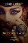 Hollie S McKay, Hollie S. McKay - The Dictator's Wife