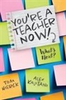 Tom Hierck, Alex Kajitani - You're a Teacher Now! What's Next?