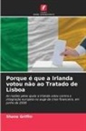Shane Griffin - Porque é que a Irlanda votou não ao Tratado de Lisboa