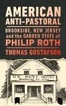 Thomas Gustafson - American Anti-Pastoral