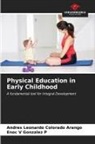 Andrés Leonardo Colorado Arango, Enoc V Gonzalez P - Physical Education in Early Childhood