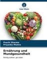 Priyanka Mishra, Prachi Sharma - Ernährung und Mundgesundheit