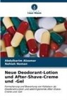 Abdulkarim Alzomor, Nahlah Noman - Neue Deodorant-Lotion und After-Shave-Creme und -Gel