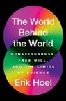 Erik Hoel, Erik Hoel - The World Behind the World