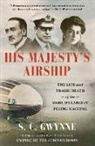 S C Gwynne, S. C. Gwynne, Gwynne S C - His Majesty's Airship