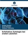 Snehal Diwate, Aarti Mahajan, Vaibhavi Salunkhe - Exfoliative Zytologie bei oralen Läsionen
