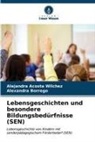 Alejandra Acosta Wilchez, Alexandra Borrego - Lebensgeschichten und besondere Bildungsbedürfnisse (SEN)