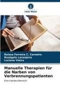 Raissa Ferreira C Carneiro, Raissa Ferreira C. Carneiro, Rosâgela Laranjeira, V, Luciane Vieira - Manuelle Therapien für die Narben von Verbrennungspatienten Eine Literaturübersicht. DE