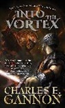 Charles Gannon, Charles E Gannon, Charles E. Gannon - Into the Vortex