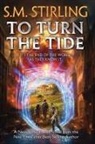 S M Stirling, S. M. Stirling, S.M. Stirling - To Turn the Tide