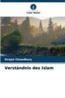 Sirajul Chowdhury - Verständnis des Islam