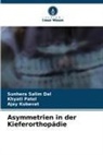 Sunhera Salim Dal, Ajay Kubavat, Khyati Patel - Asymmetrien in der Kieferorthopädie