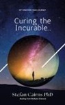 Stefan Cairns - Curing the Incurable