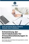 Vicente Crisóstomo, Vicente Lima Crisóstomo, Anne Karolinne Nunes Pinheiro - Entwicklung der Vertriebskanäle für Finanzdienstleistungen in Brasilien