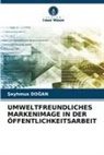 ¿Eyhmus Do¿An, Seyhmus DOGAN - UMWELTFREUNDLICHES MARKENIMAGE IN DER ÖFFENTLICHKEITSARBEIT