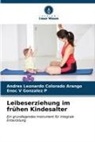 Andrés Leonardo Colorado Arango, Enoc Gonzalez P, Enoc V Gonzalez P - Leibeserziehung im frühen Kindesalter