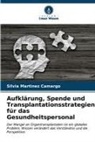 Silvia Martinez Camargo - Aufklärung, Spende und Transplantationsstrategien für das Gesundheitspersonal