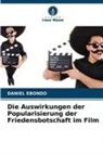 Daniel Ebondo - Die Auswirkungen der Popularisierung der Friedensbotschaft im Film