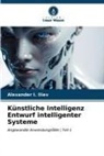 Alexander I Iliev, Alexander I. Iliev - Künstliche Intelligenz Entwurf intelligenter Systeme