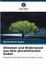 Marie-Pierre Smets - Stimmen und Widerstand aus dem pluralistischen Süden