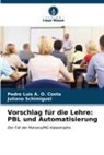 Pedro Luís A O Costa, Pedro Luís A. O. Costa, Juliano Schimiguel - Vorschlag für die Lehre: PBL und Automatisierung