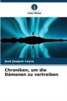 José Joaquín Leyva - Chroniken, um die Dämonen zu vertreiben