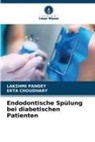 Ekta Choudhary, Lakshmi Pandey - Endodontische Spülung bei diabetischen Patienten