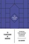 Cal Newport - Tu Planificador de Horarios (the Time-Block Planner Spanish Edition)
